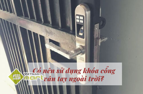 khóa cổng vân tay ngoài trời