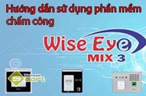 hướng dẫn sử dụng phần mềm wise eye mix3