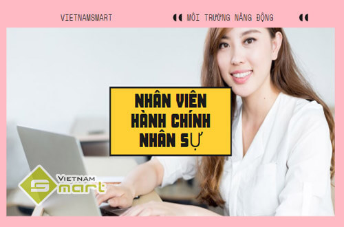 VietnamSmart cần tuyển gấp nhân viên hành chính nhân sự